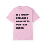 IT'S NOT MY FAULT T-SHIRT