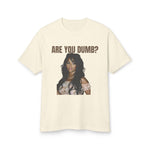 ARE YOU DUMB "QUEEN B" T-SHIRT