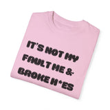 IT'S NOT MY FAULT T-SHIRT