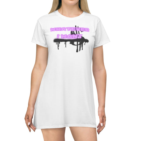 WHATEVER I WANT "TRIP INCLUDED" T-SHIRT DRESS